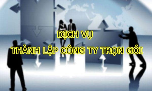 Dịch vụ thành lập công ty trọn gói tại Hà Nội