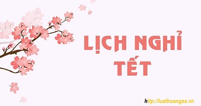 Thông báo lịch nghỉ Tết âm lịch năm 2022 Thông báo lịch nghỉ Tết âm lịch năm 2022