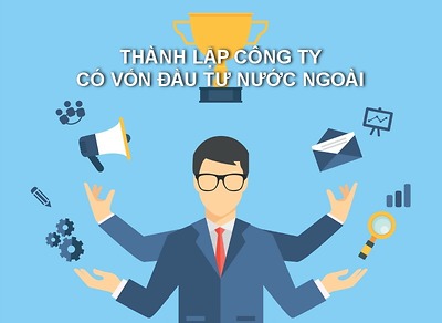Quy trình thành lập công ty vốn nước ngoài